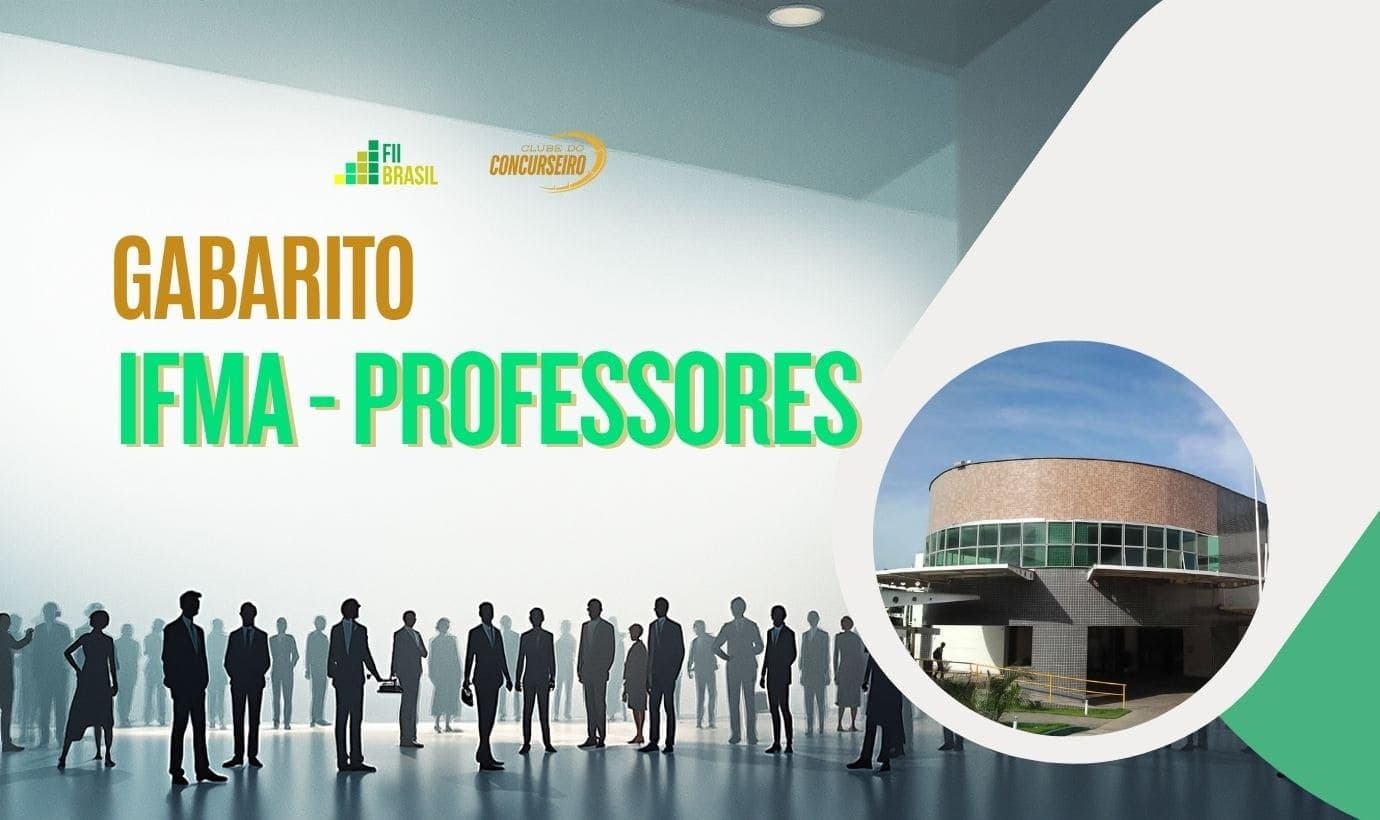 Gabarito Concurso IFMA 2025 (Fundação Sousândrade): Acompanhem as respostas oficiais das Provas