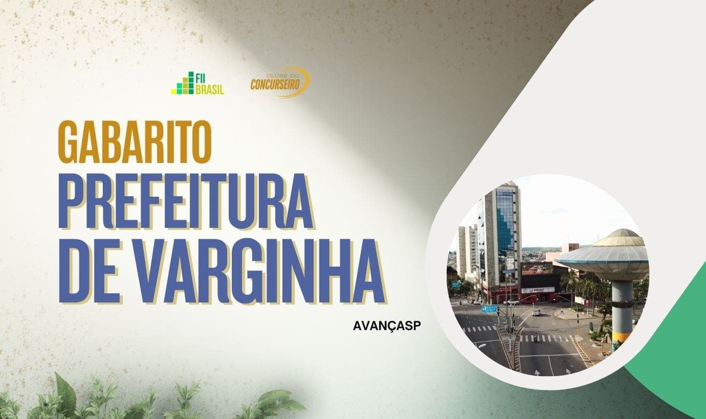 Gabarito Concurso Prefeitura de Varginha (provas 26/10) 2025 (AvançaSP): Acompanhem as respostas oficiais das Provas