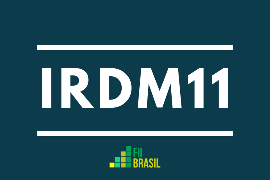 IRDM11: FII Fii Iridium Recebíveis Imobiliários administrador BTG Pactual