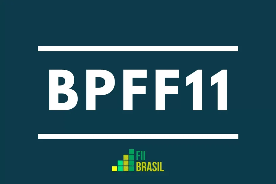 BPFF11: FII Brasil Plural Absoluto Fdo de Fundos administrador Genial Investimentos