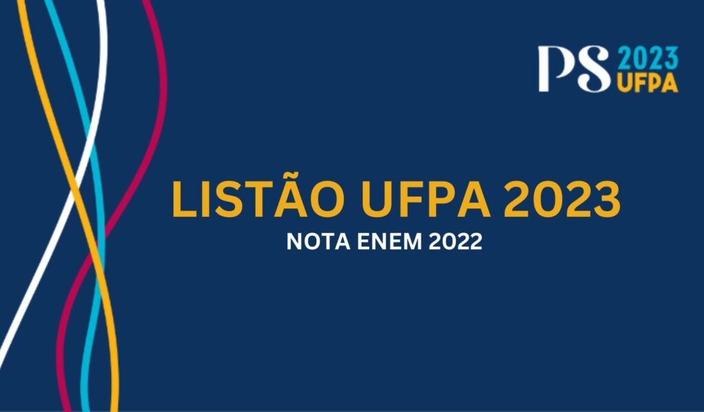 Listão Ufpa 2023 Confira Provável Data De Divulgação Dos Aprovados 