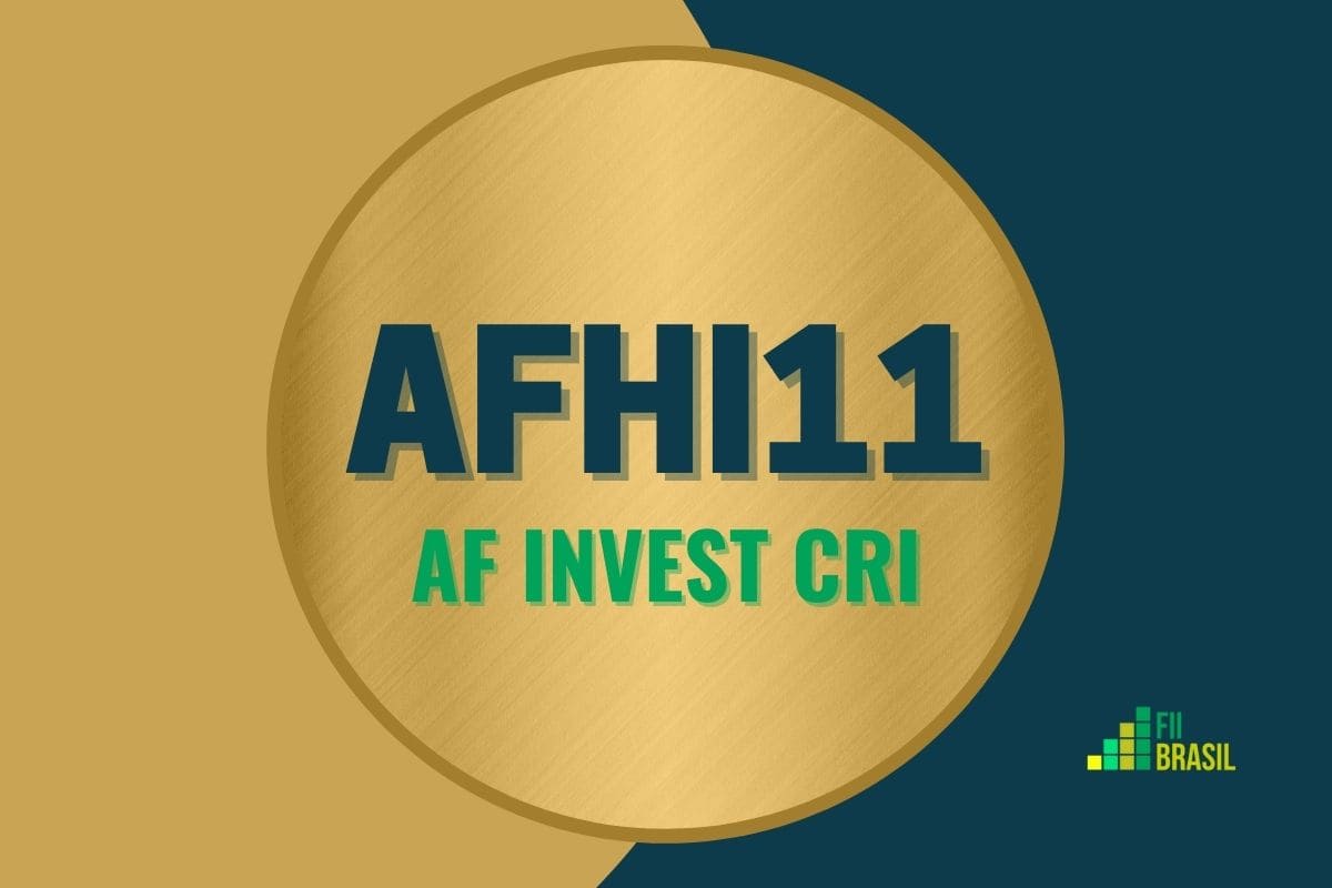 AFHI11: FII AF INVEST CRI administrador BTG Pactual
