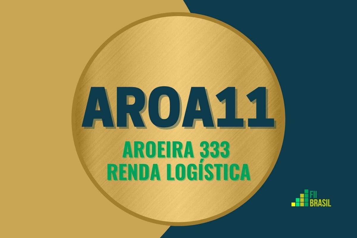 AROA11: FII AROEIRA 333 RENDA LOGÍSTICA administrador Vórtx