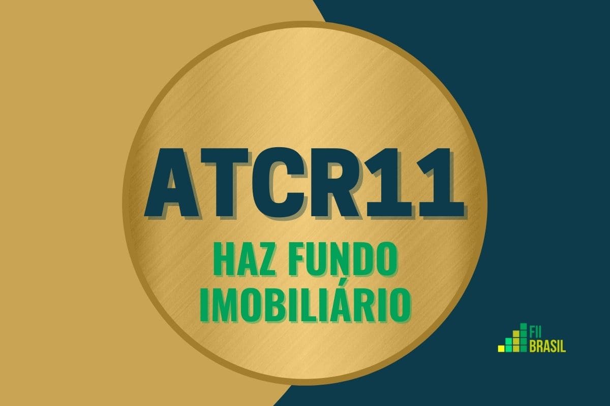 ATCR11: FII HAZ Fundo Imobiliário administrador RJI