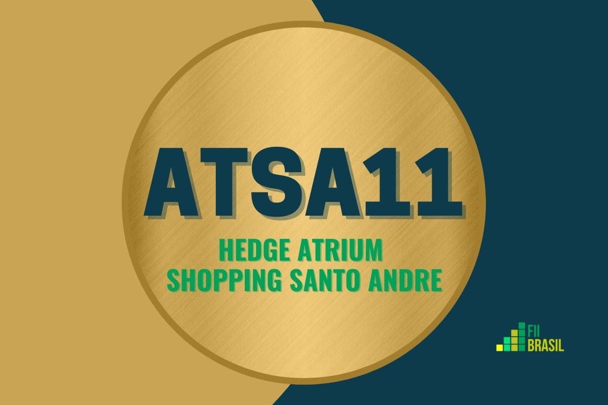 ATSA11: FII Hedge Atrium Shopping Santo Andre administrador Hedge Investments