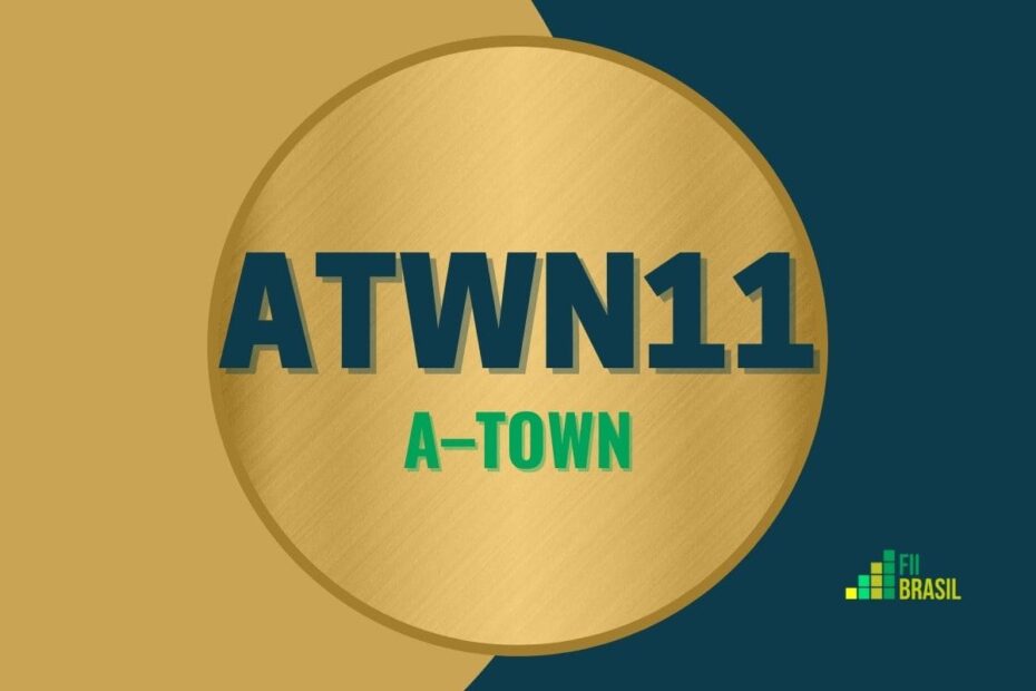 ATWN11: FII A–TOWN administrador Reag