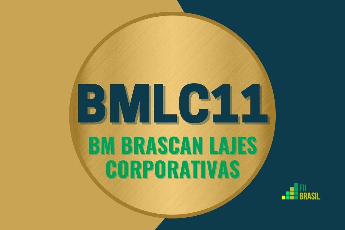 BMLC11: FII Bm Brascan Lajes Corporativas administrador BTG Pactual