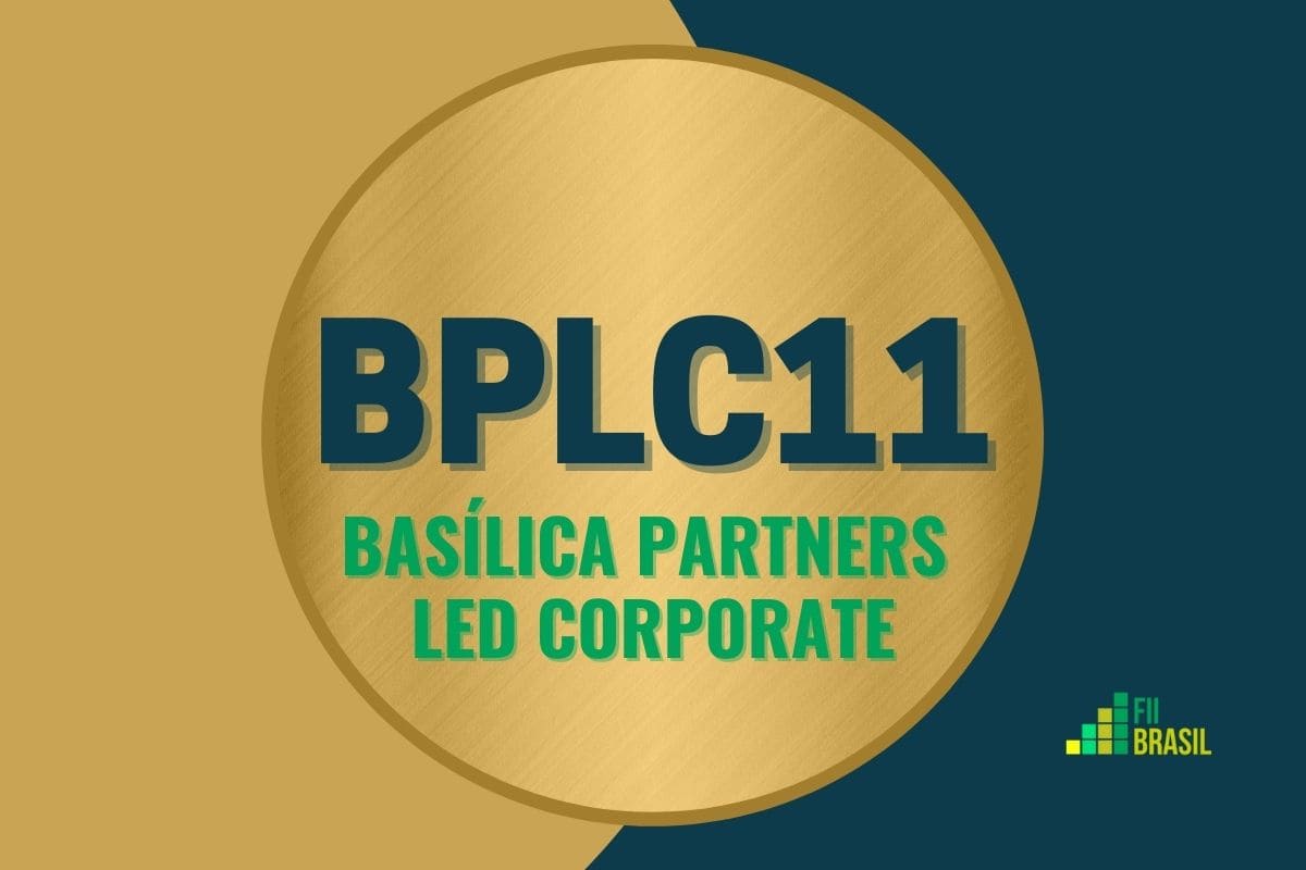 BPLC11: FII BASÍLICA PARTNERS LED CORPORATE administrador