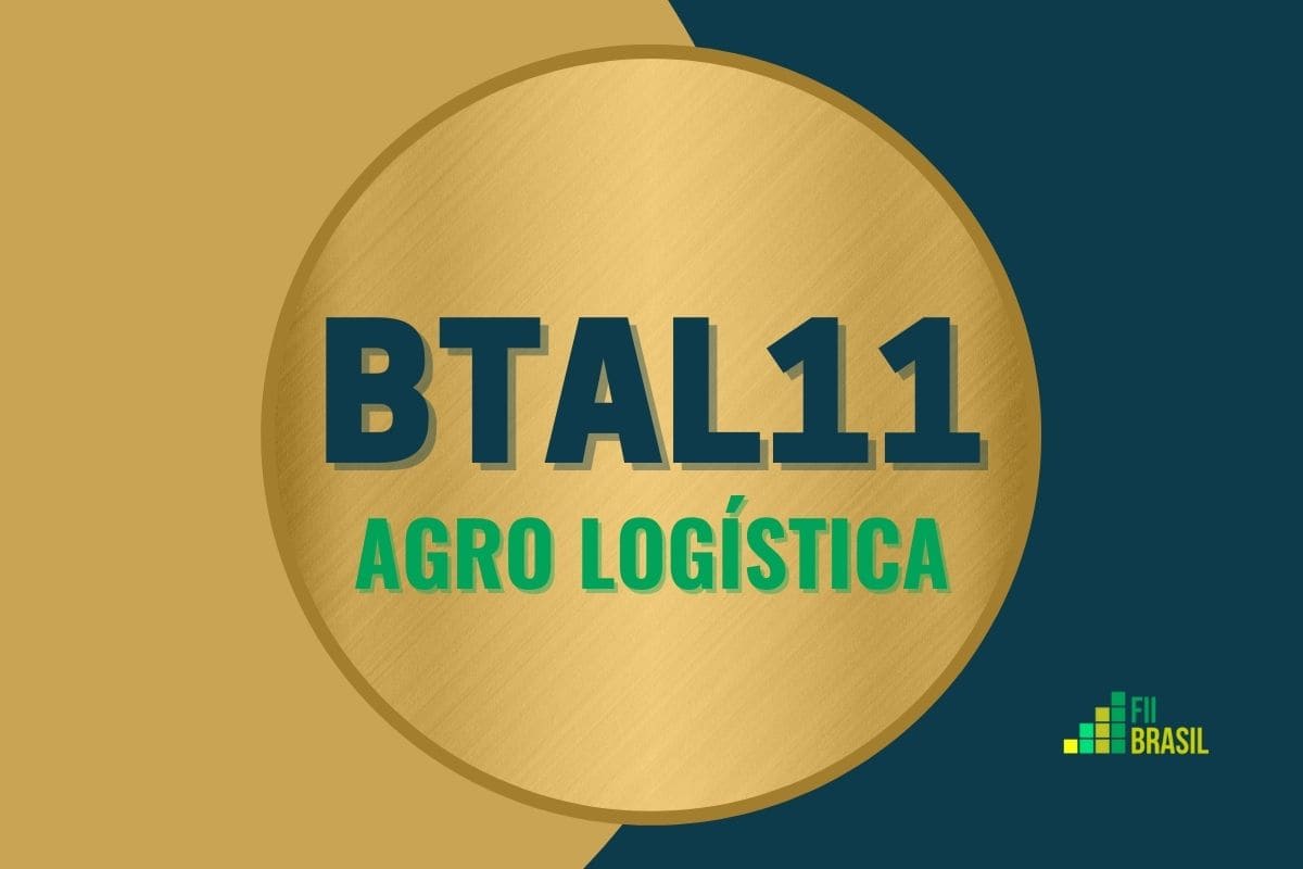 BTAL11: FII Agro Logística administrador BTG Pactual