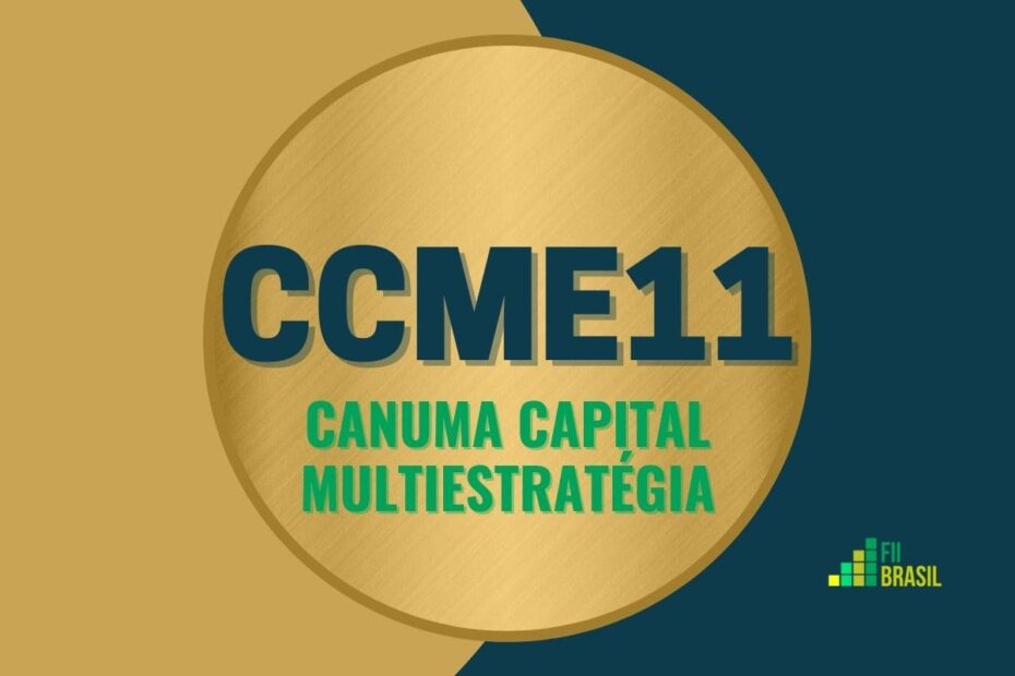 CCME11: FII CANUMA CAPITAL MULTIESTRATÉGIA administrador BTG Pactual
