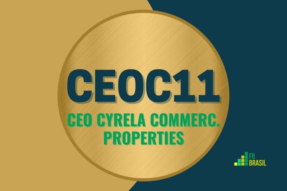 CEOC11: FII Ceo Cyrela Commerc. Properties administrador BTG Pactual