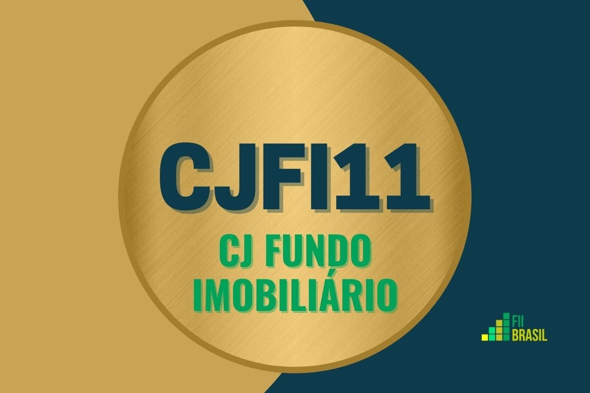 CJFI11: FII CJ Fundo Imobiliário administrador BTG Pactual