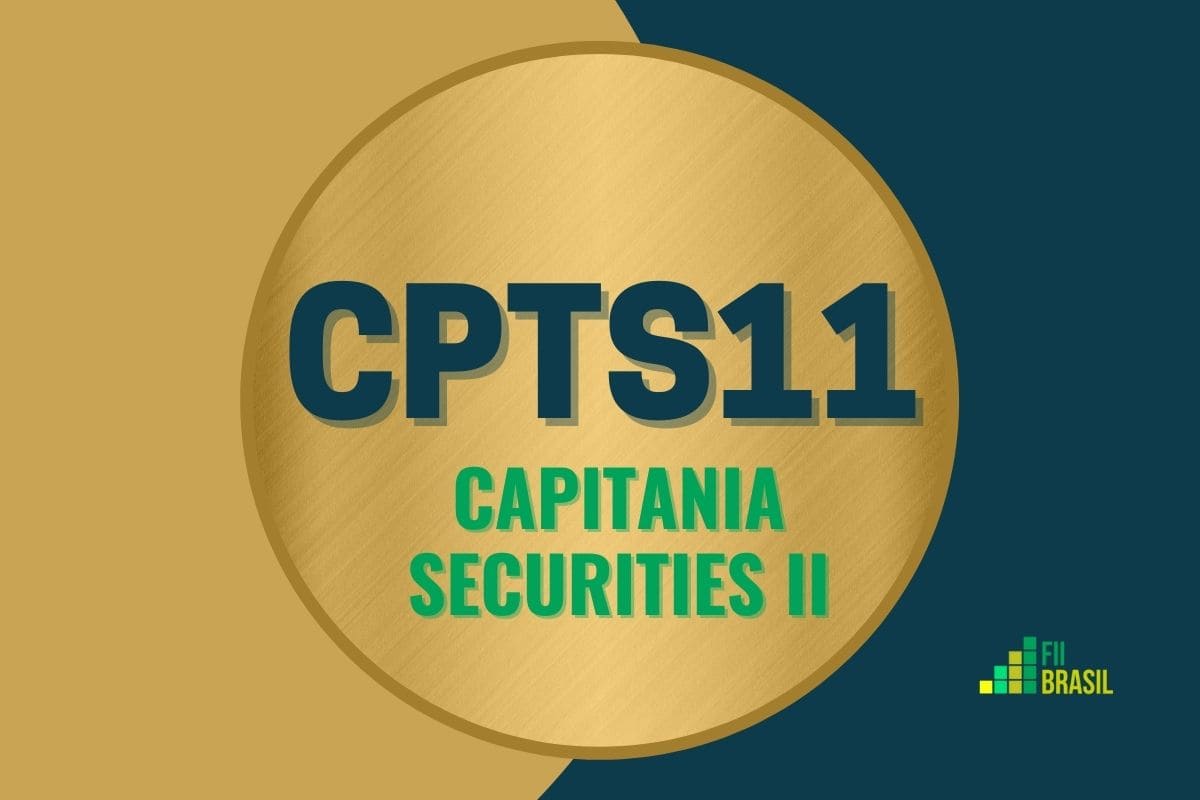 CPTS11: FII Capitania Securities II administrador BTG Pactual