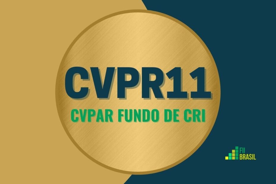 CVPR11: FII CVPAR FUNDO DE CRI administrador