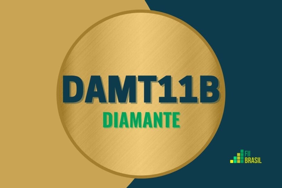 DAMT11B: FII Diamante administrador BTG Pactual