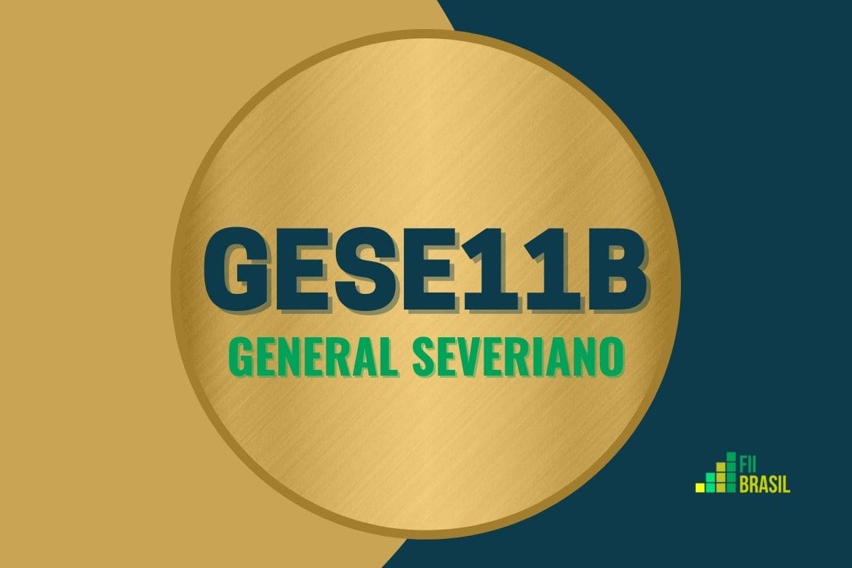 GESE11B: FII General Severiano administrador BTG Pactual