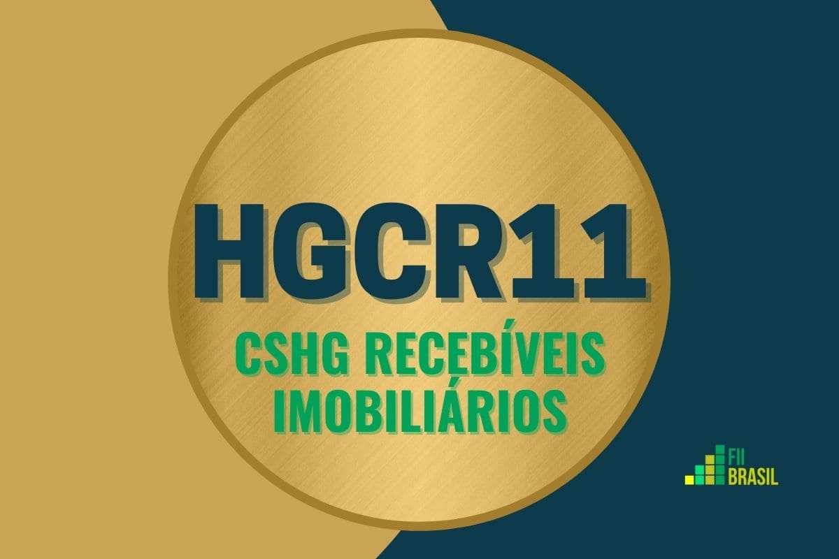 HGCR11: FII CSHG Recebíveis Imobiliários administrador Credit Suisse