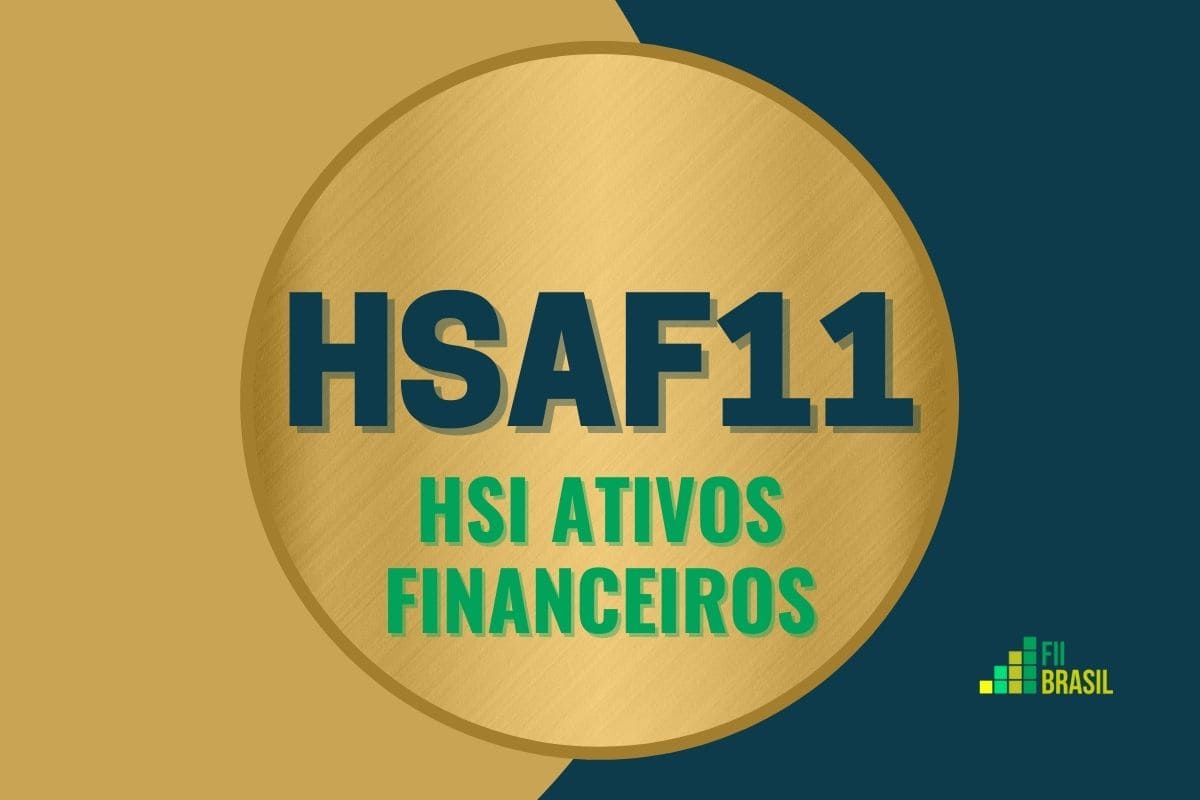 HSAF11: FII HSI Ativos Financeiros administrador BRL Trust