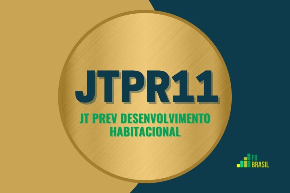 JTPR11: FII JT Prev  Desenvolvimento Habitacional administrador Planner
