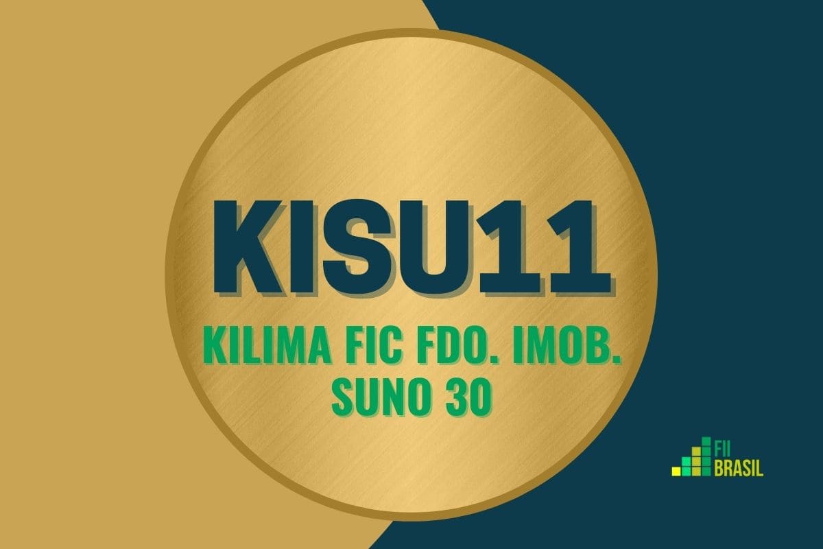 KISU11: FII Kilima Fic Fdo. Imob. Suno 30 administrador BRL Trust