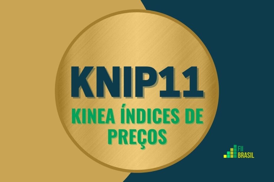 KNIP11: FII Kinea Índices de Preços administrador Intrag