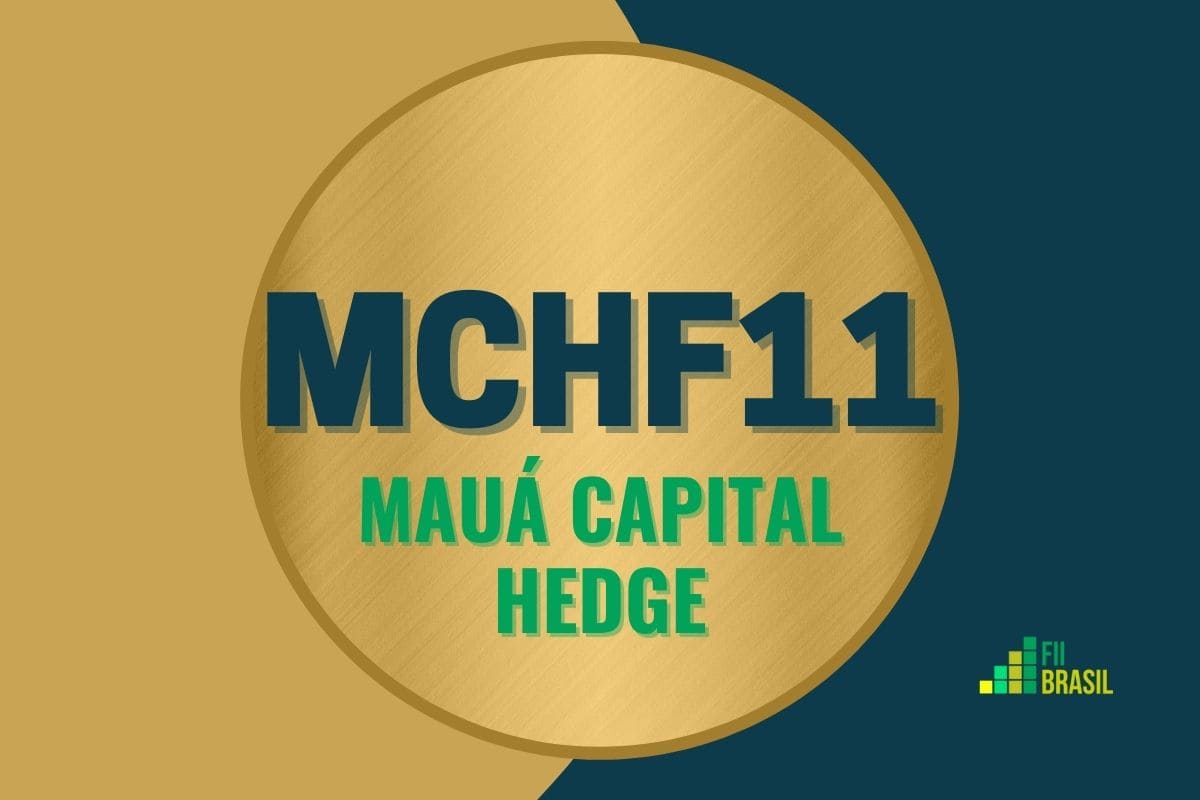 MCHF11: FII Mauá Capital Hedge administrador BTG Pactual