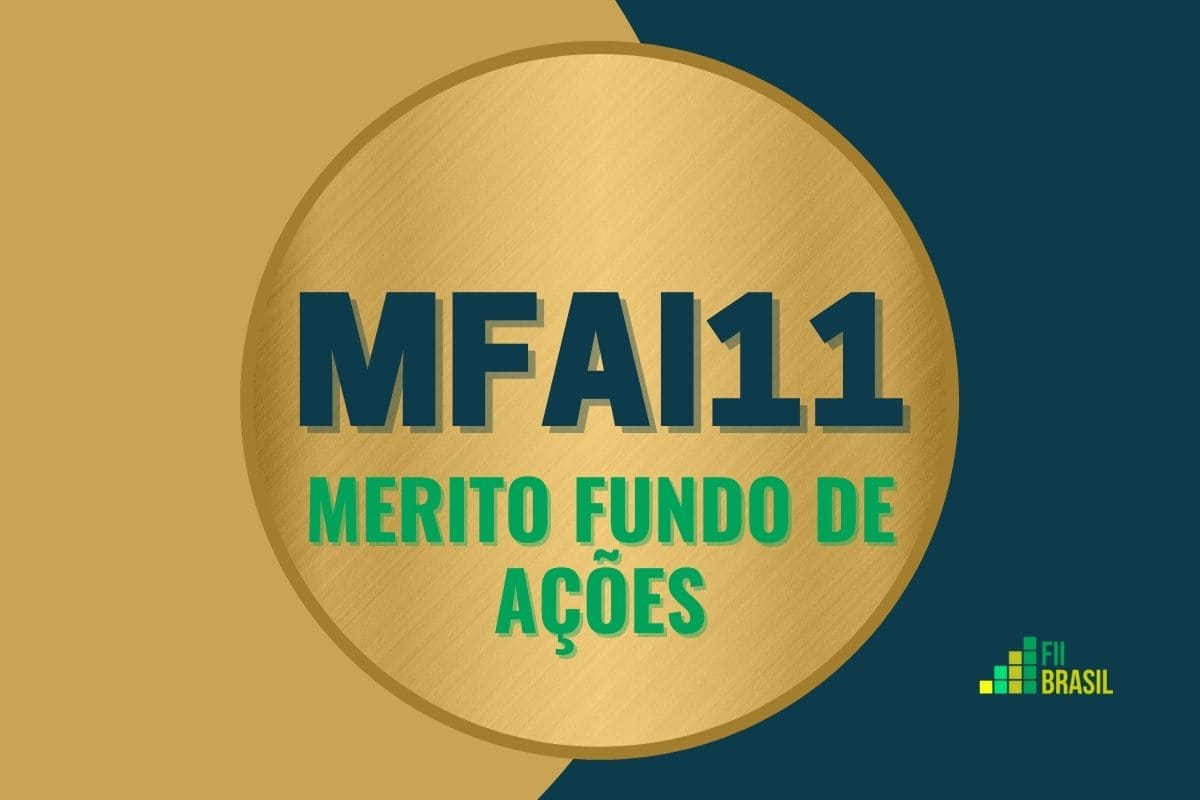 MFAI11: FII Merito Fundo de Ações administrador Mérito
