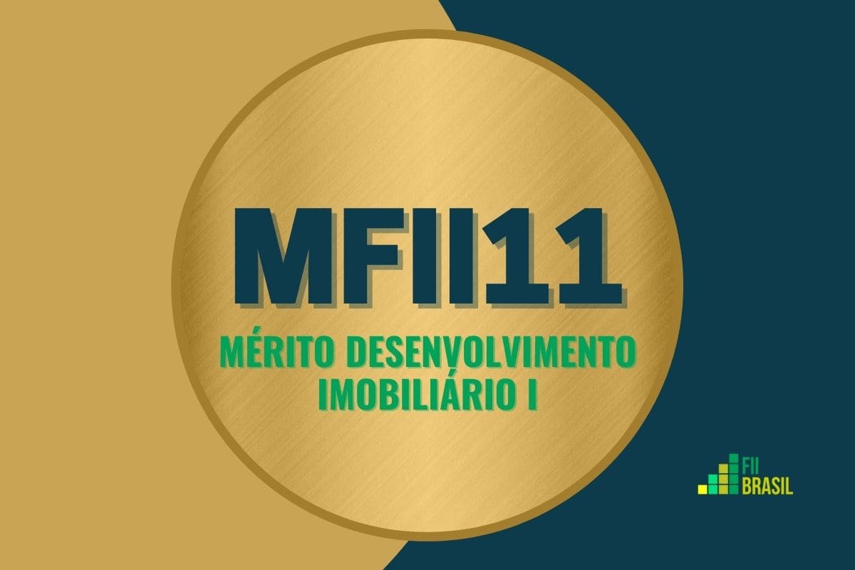 MFII11: FII Mérito Desenvolvimento Imobiliário I administrador Mérito