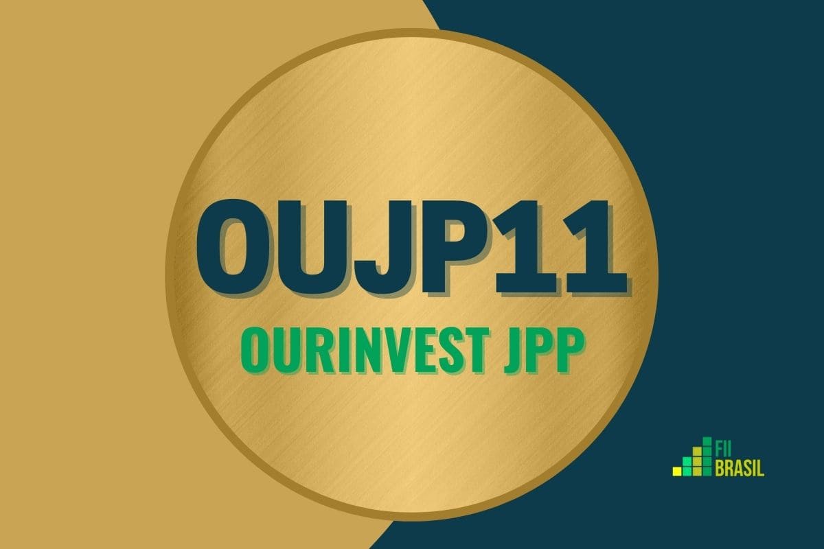 OUJP11: FII Ourinvest Jpp administrador Finaxis Corretora
