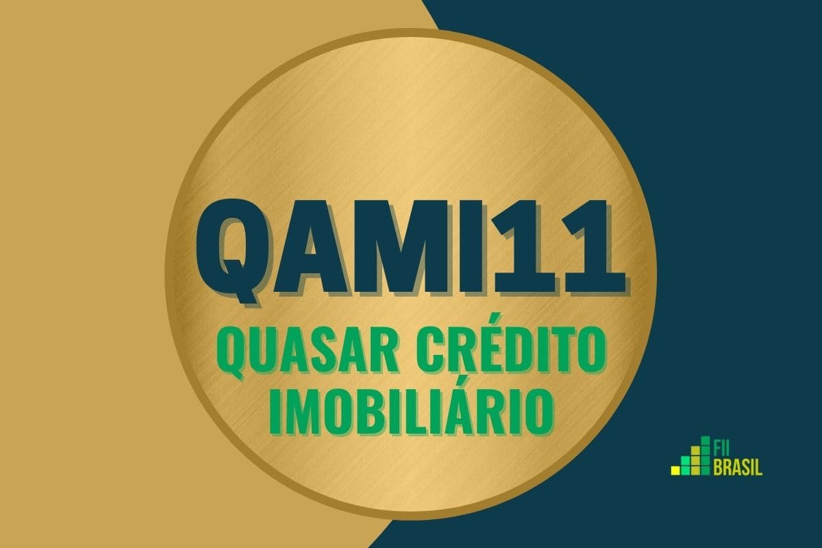 QAMI11: FII Quasar Crédito Imobiliário administrador Banco Genial