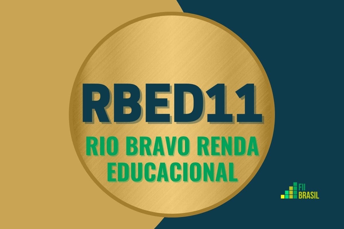 RBED11: FII Rio Bravo Renda Educacional administrador Rio Bravo