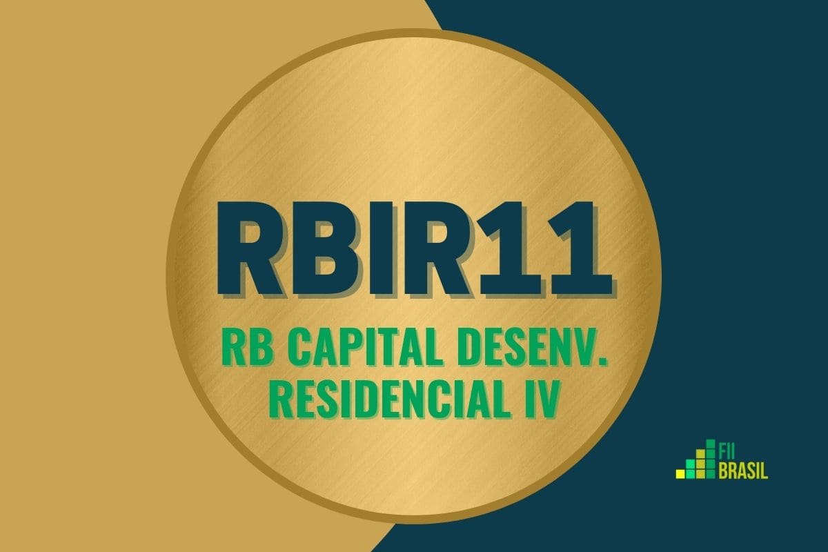 RBIR11: FII RB Capital desenv. Residencial Iv Fdo. Inv. Imob. administrador Oliveira Trust