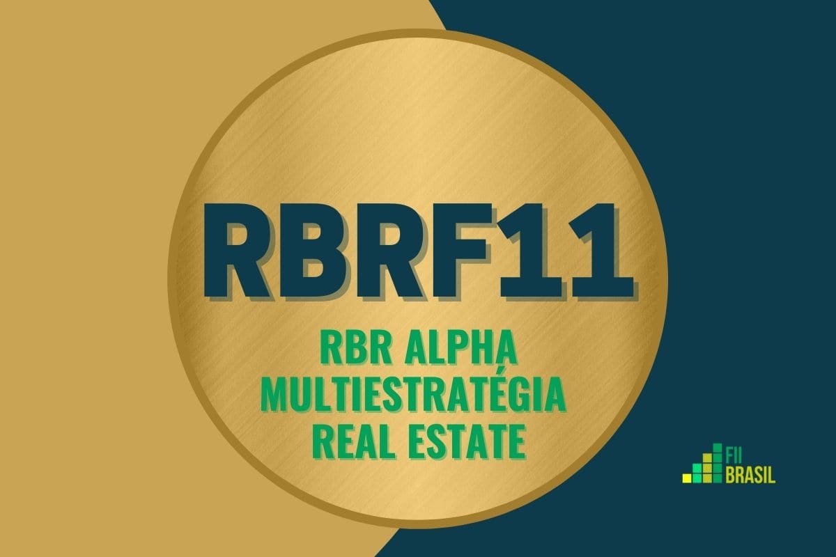 RBRF11: FII RBR Alpha Multiestratégia Real Estate administrador BTG Pactual