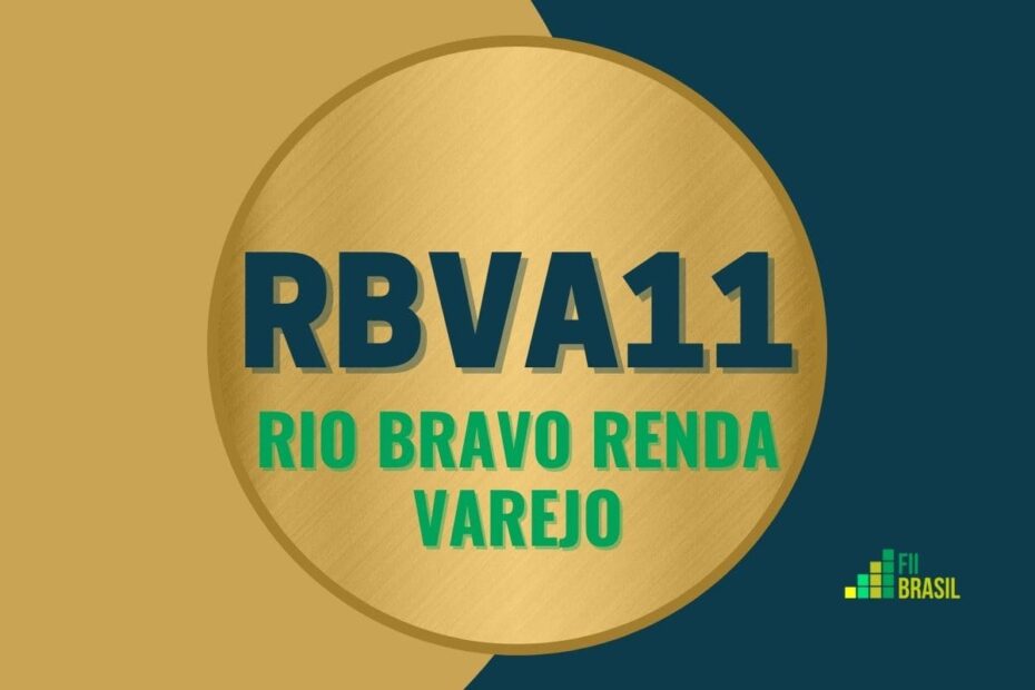RBVA11: FII Rio Bravo Renda Varejo administrador Rio Bravo