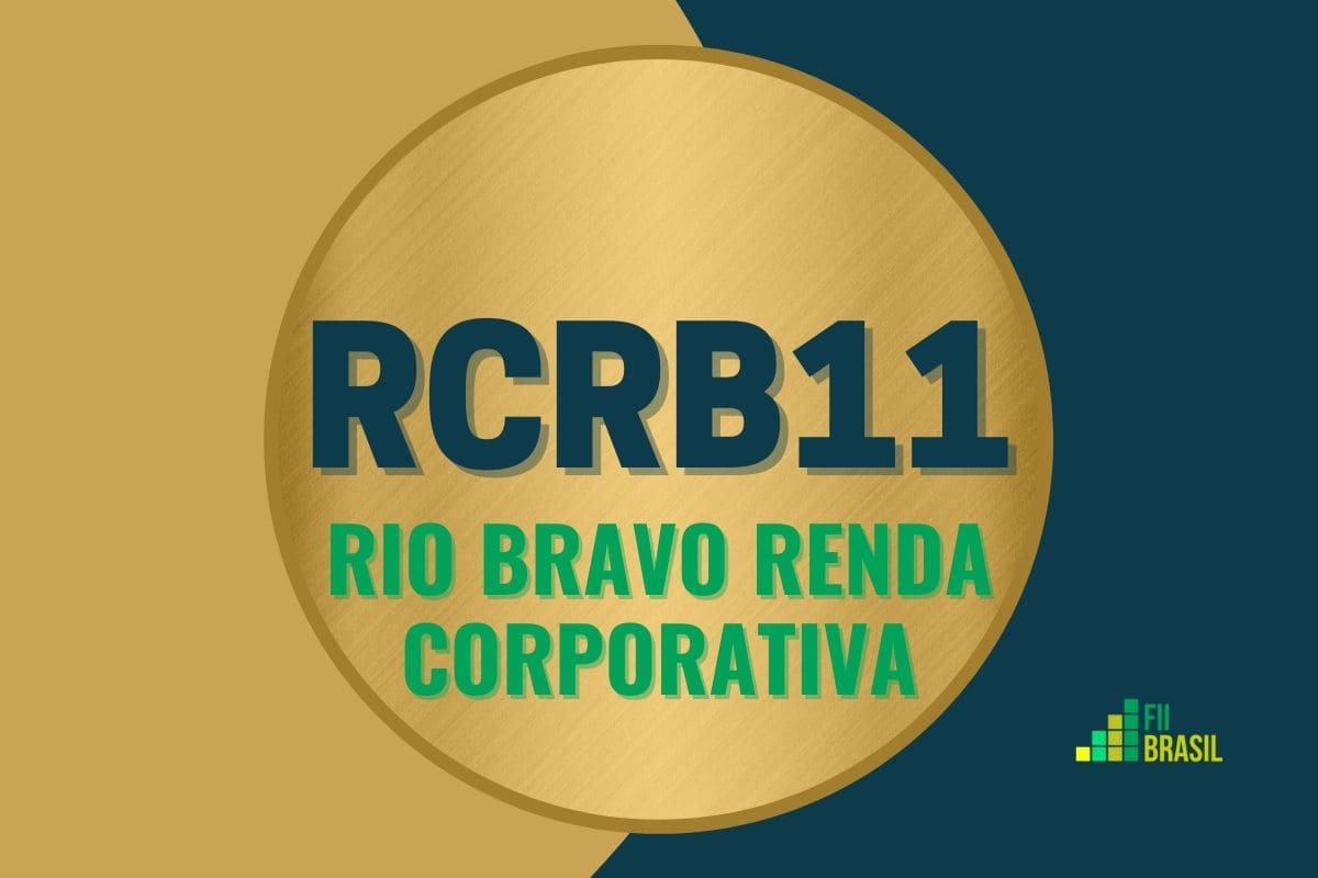 RCRB11: FII Rio Bravo Renda Corporativa administrador Rio Bravo