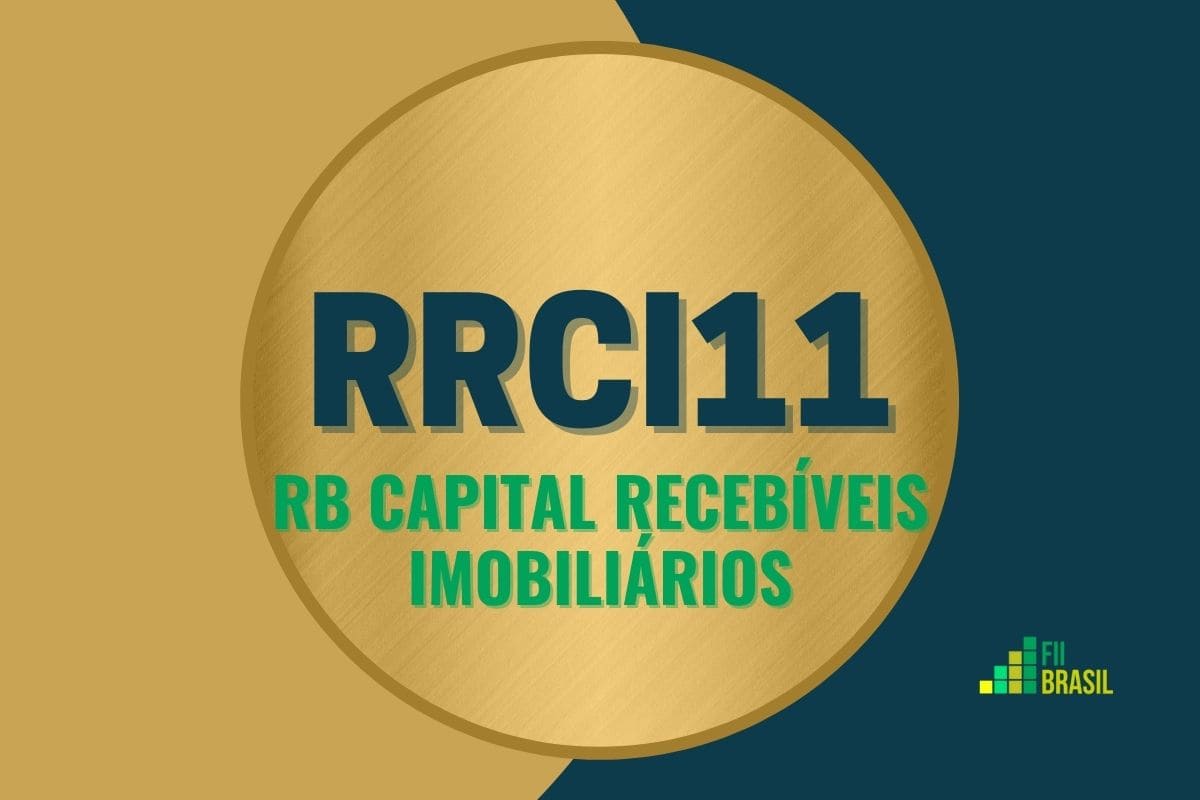 RRCI11: FII RB Capital Recebíveis Imobiliários administrador BRL Trust