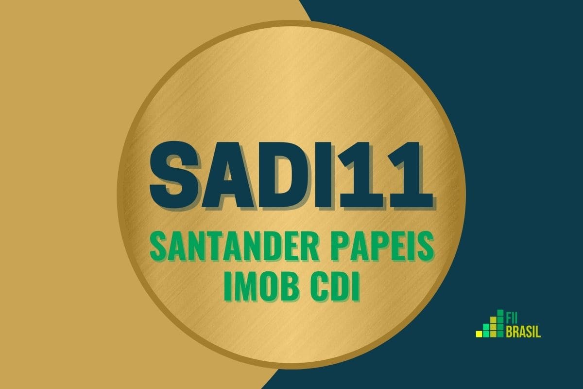 SADI11: FII Santander Papeis Imob Cdi administrador Santander Caceis