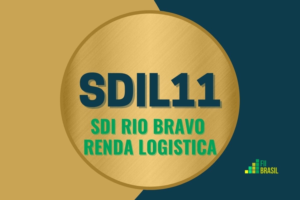 SDIL11 (Alterou para TRBL11): FII Sdi Rio Bravo Renda Logistica administrador Rio Bravo