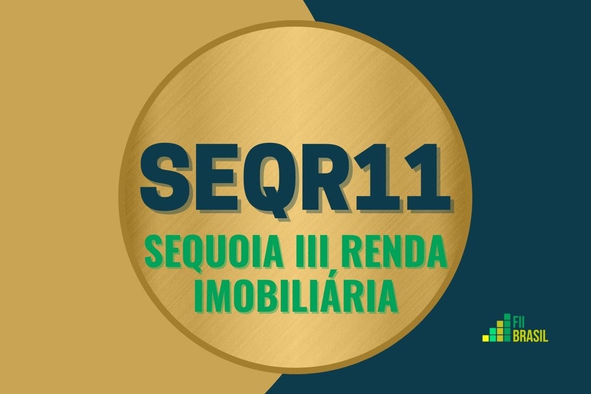 SEQR11: FII Sequoia III Renda Imobiliária administrador Vórtx