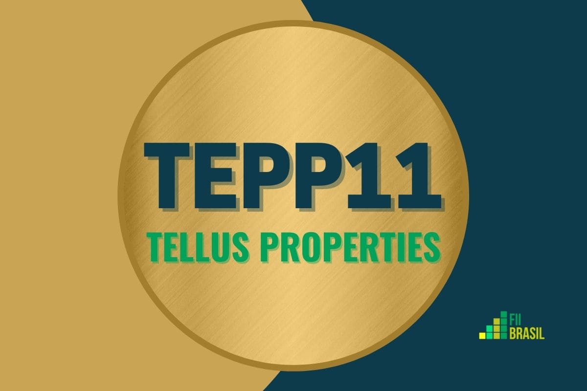 TEPP11: FII Tellus Properties administrador BRL Trust