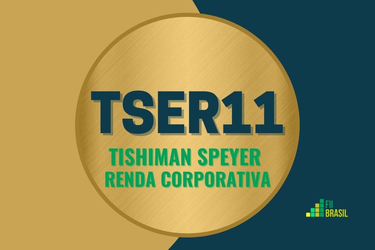 TSER11: FII Tishiman Speyer Renda Corporativa administrador BRL Trust