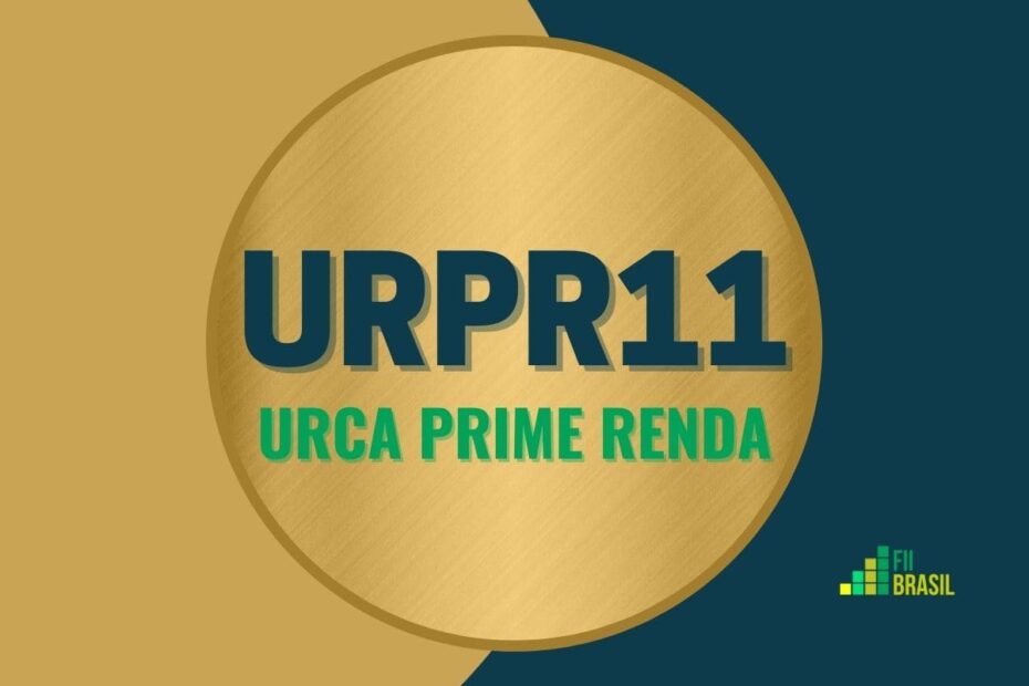 URPR11: FII Urca Prime Renda administrador Vórtx