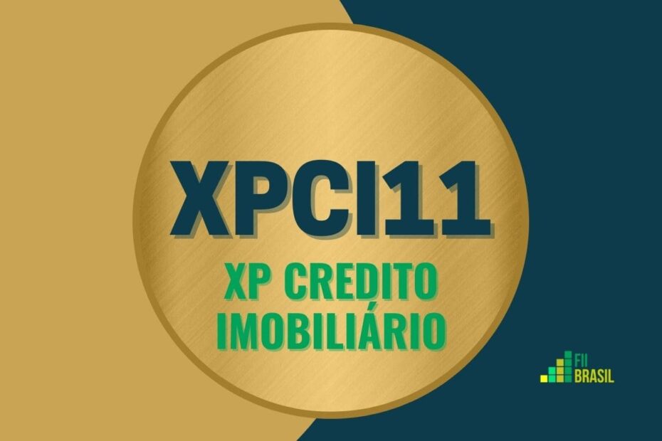 XPCI11: FII XP Credito Imobiliário - administrador XP investimentos