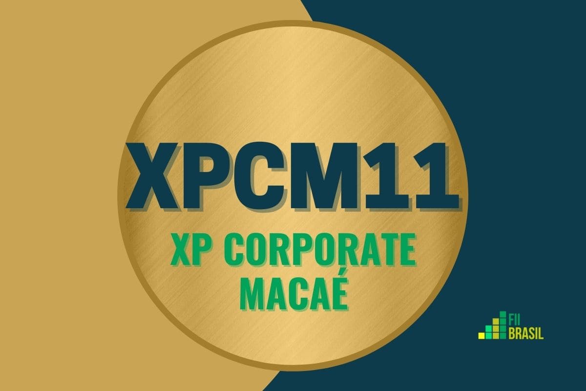 XPCM11: FII XP Corporate Macaé administrador Rio Bravo