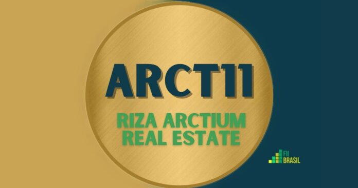 ARCT11: FII RIZA ARCTIUM REAL ESTATE administrador BTG PACTUAL SERVIÇOS FINANCEIROS S/A DTVM