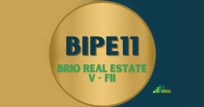 BIPE11: FII BRIO REAL ESTATE V - FII administrador