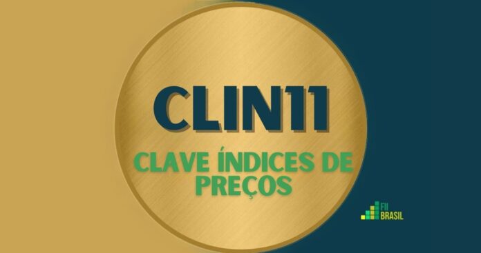 CLIN11: FII CLAVE ÍNDICES DE PREÇOS administrador BTG PACTUAL SERVIÇOS FINANCEIROS S/A DTVM