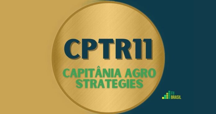 CPTR11: FII Capitânia Agro Strategies administrador BTG PACTUAL SERVIÇOS FINANCEIROS S/A DTVM