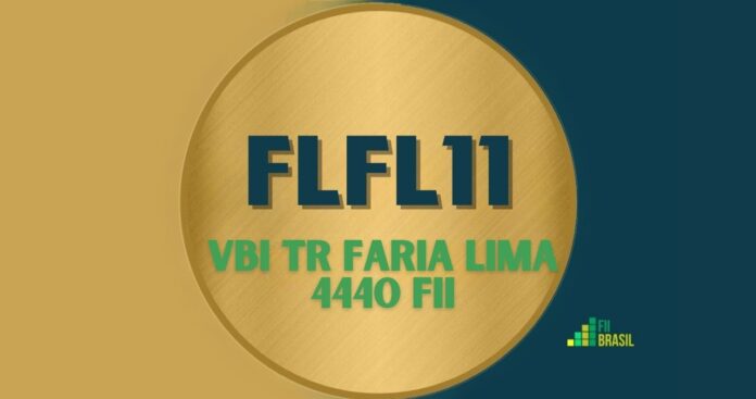 FLFL11: FII VBI TR FARIA LIMA 4440 FII administrador VORTX DISTRIBUIDORA DE TITULOS E VALORES MOBILIARIOS LTDA.