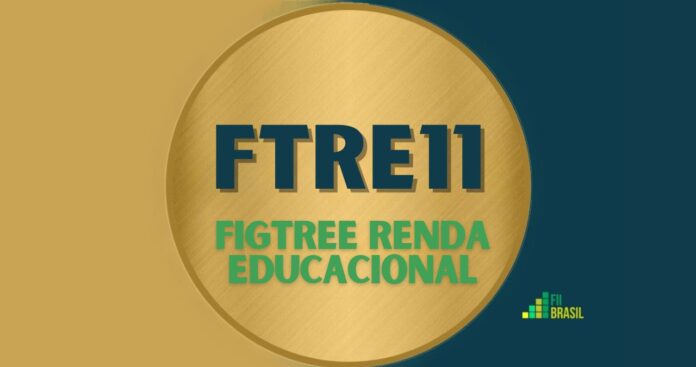 FTRE11: FII FIGTREE RENDA EDUCACIONAL administrador